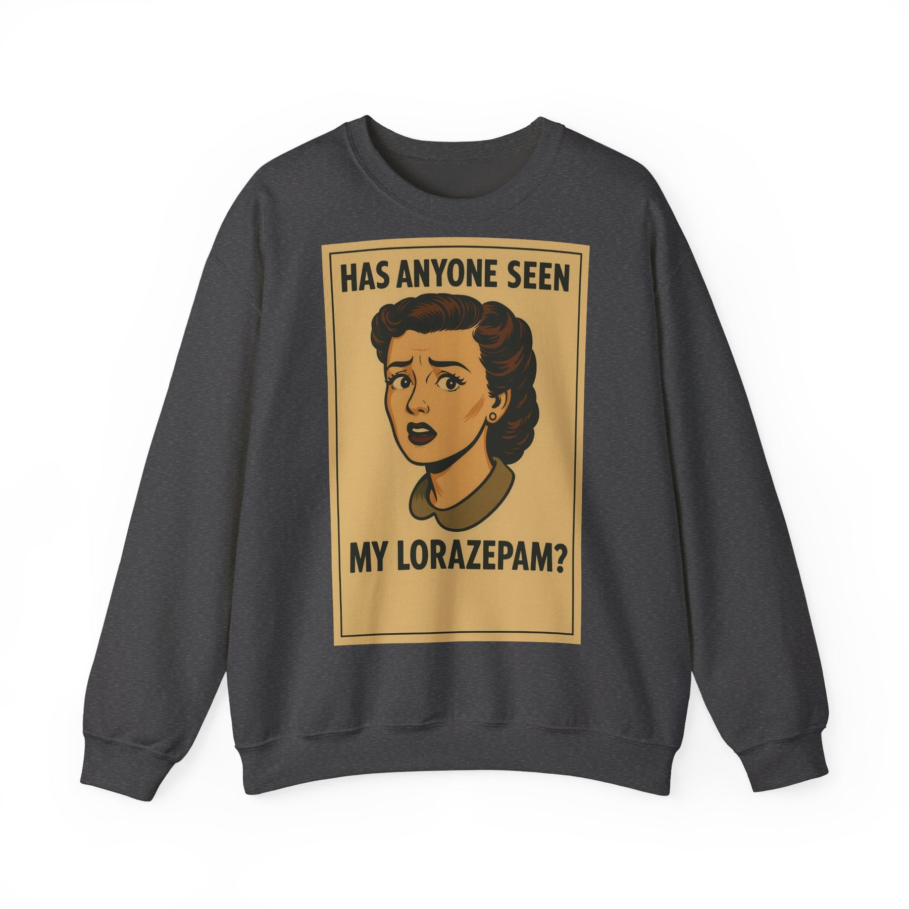 Sweatshirt – Motiv: "Has anyone seen my Lorazepam?" – Retro-Sweatshirt | True Insights Design mit Humor