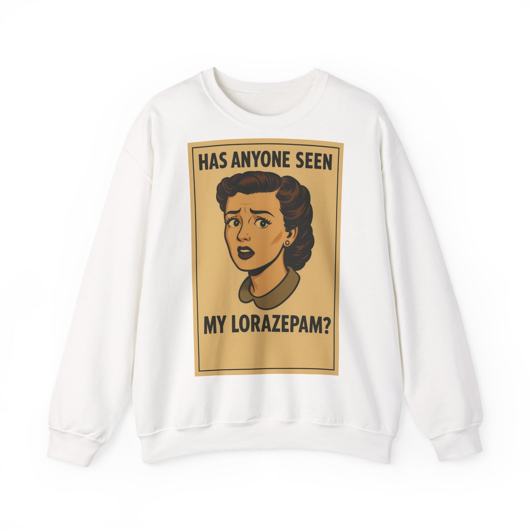 Sweatshirt – Motiv: "Has anyone seen my Lorazepam?" – Retro-Sweatshirt | True Insights Design mit Humor