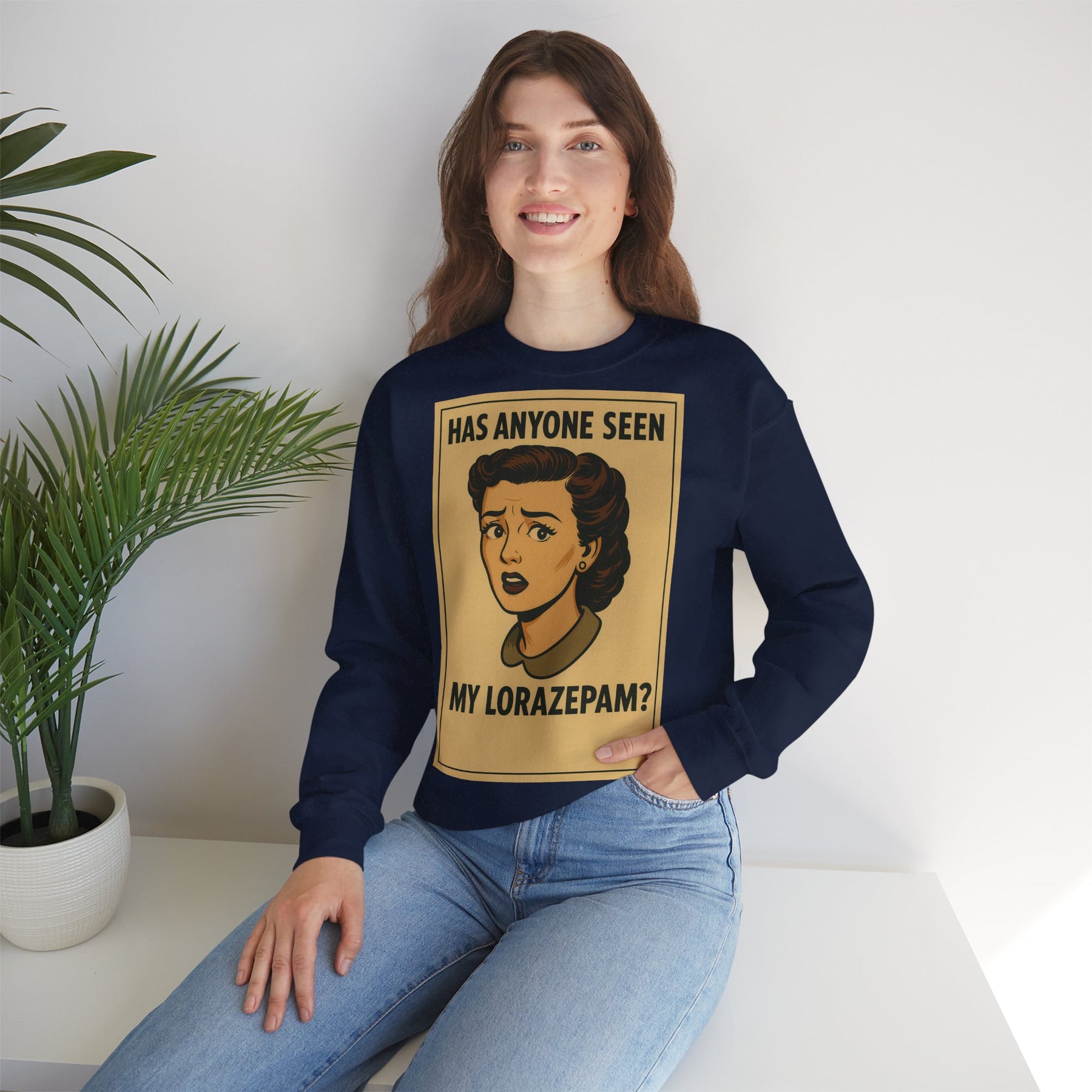 Sweatshirt – Motiv: "Has anyone seen my Lorazepam?" – Retro-Sweatshirt | True Insights Design mit Humor