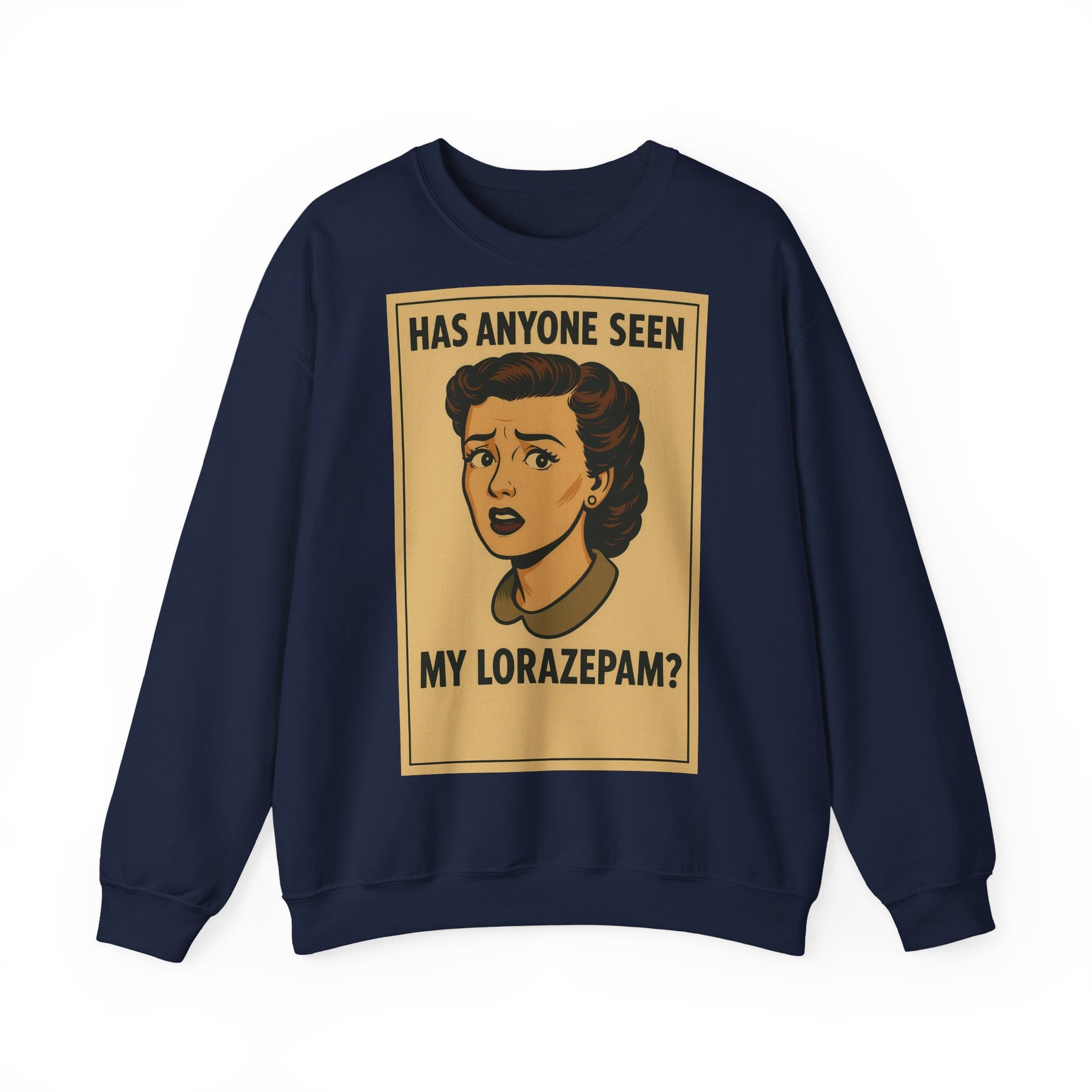 Sweatshirt – Motiv: "Has anyone seen my Lorazepam?" – Retro-Sweatshirt | True Insights Design mit Humor