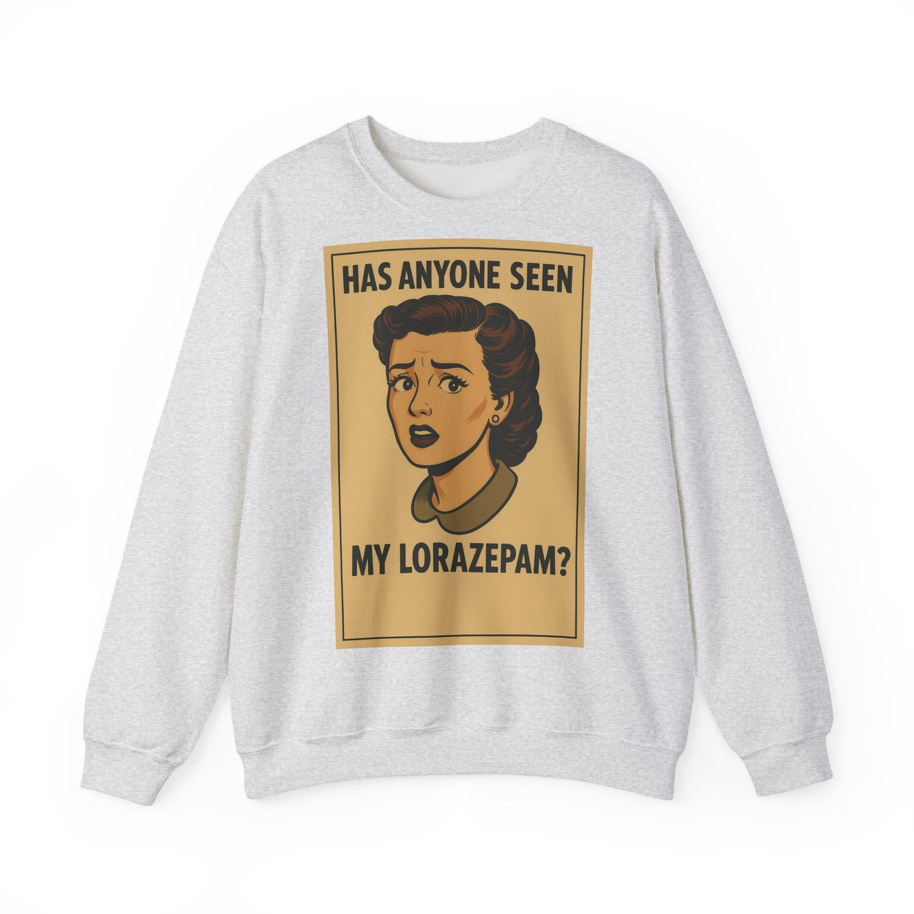 Sweatshirt – Motiv: "Has anyone seen my Lorazepam?" – Retro-Sweatshirt | True Insights Design mit Humor