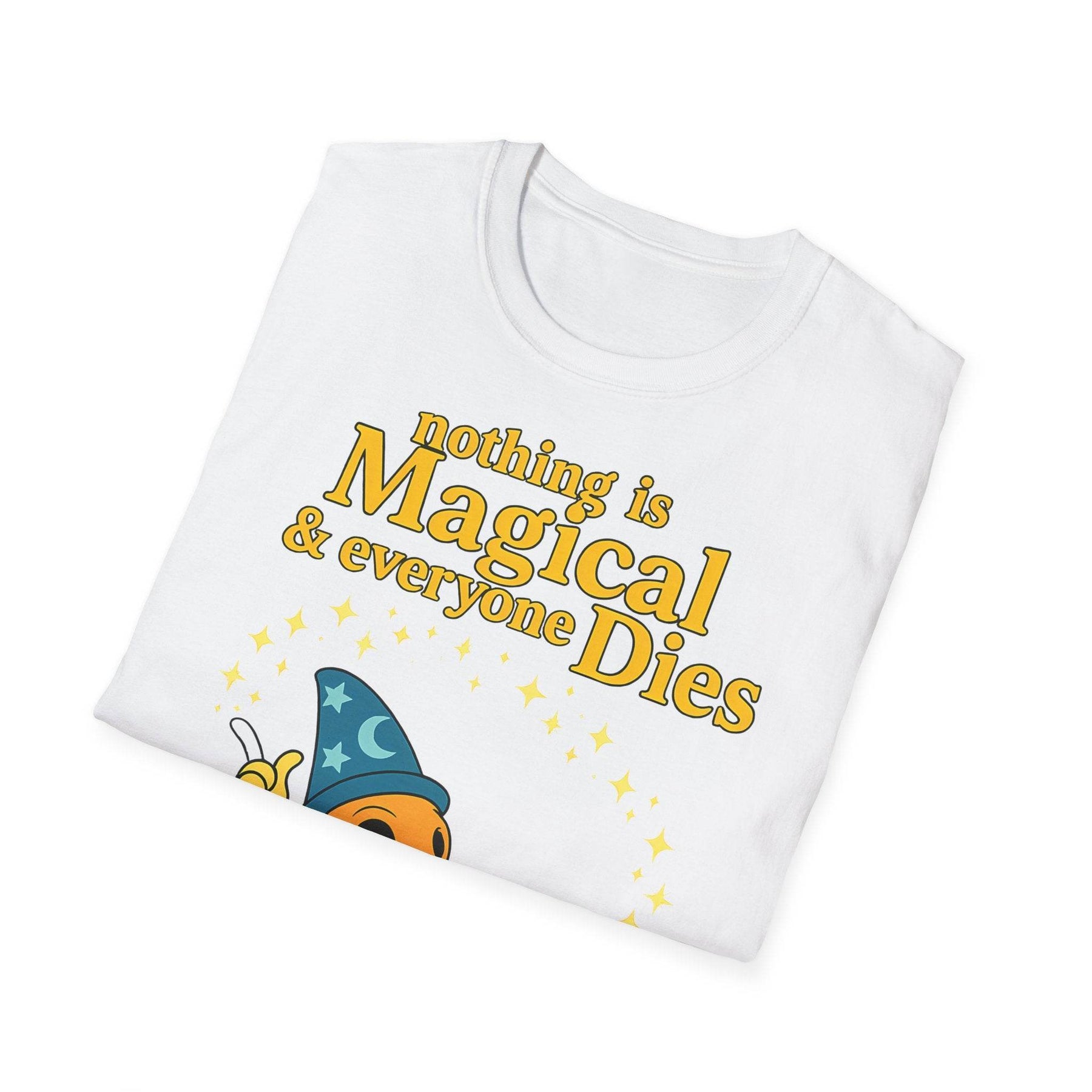 "Nothing is Magical – & everyone Dies | Satirisches Skelett-Motiv für Schwarzseher mit Humor" – Freches Satire-Design für mutige Statements | True Insights
