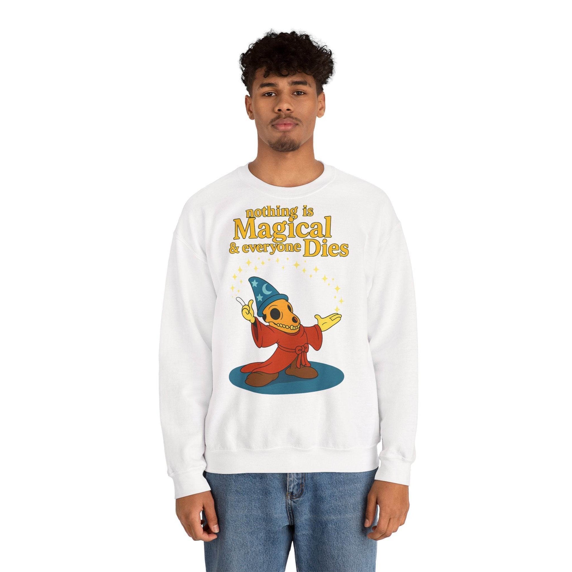 Sweatshirt – "Nothing is Magical – & everyone Dies | Satirisches Skelett-Motiv für Schwarzseher mit Humor" | True Insights Design mit Humor