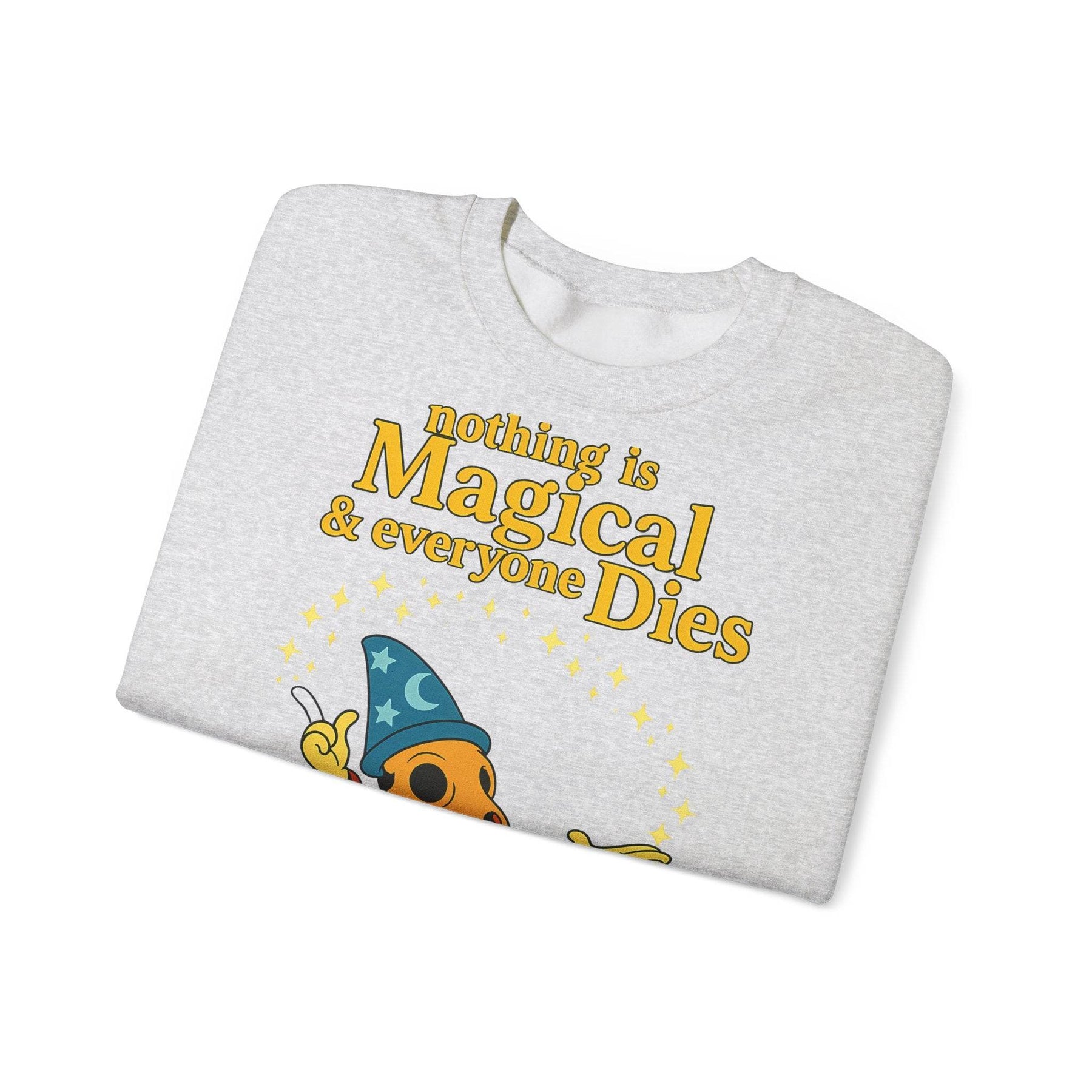Sweatshirt – "Nothing is Magical – & everyone Dies | Satirisches Skelett-Motiv für Schwarzseher mit Humor" | True Insights Design mit Humor