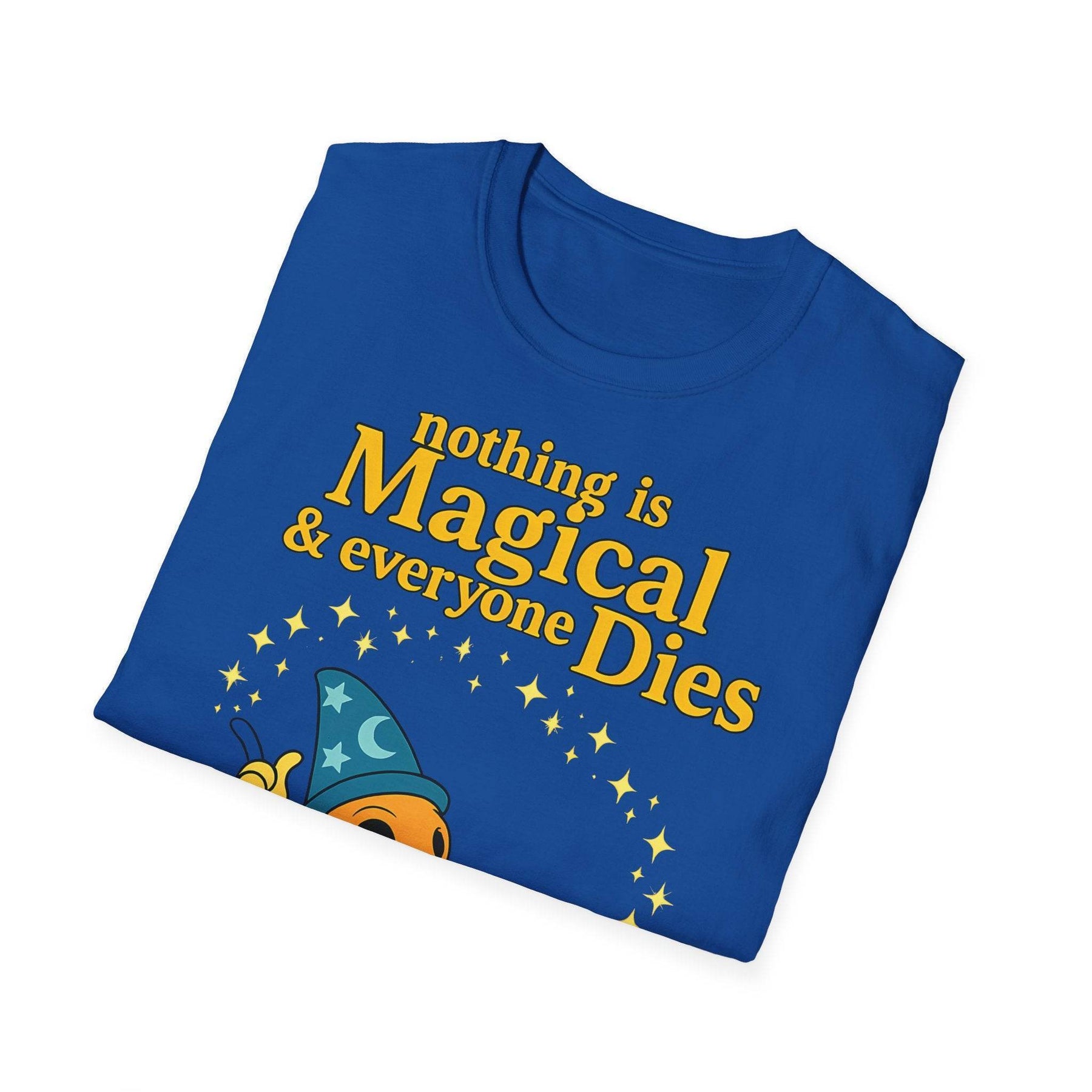 "Nothing is Magical – & everyone Dies | Satirisches Skelett-Motiv für Schwarzseher mit Humor" – Freches Satire-Design für mutige Statements | True Insights
