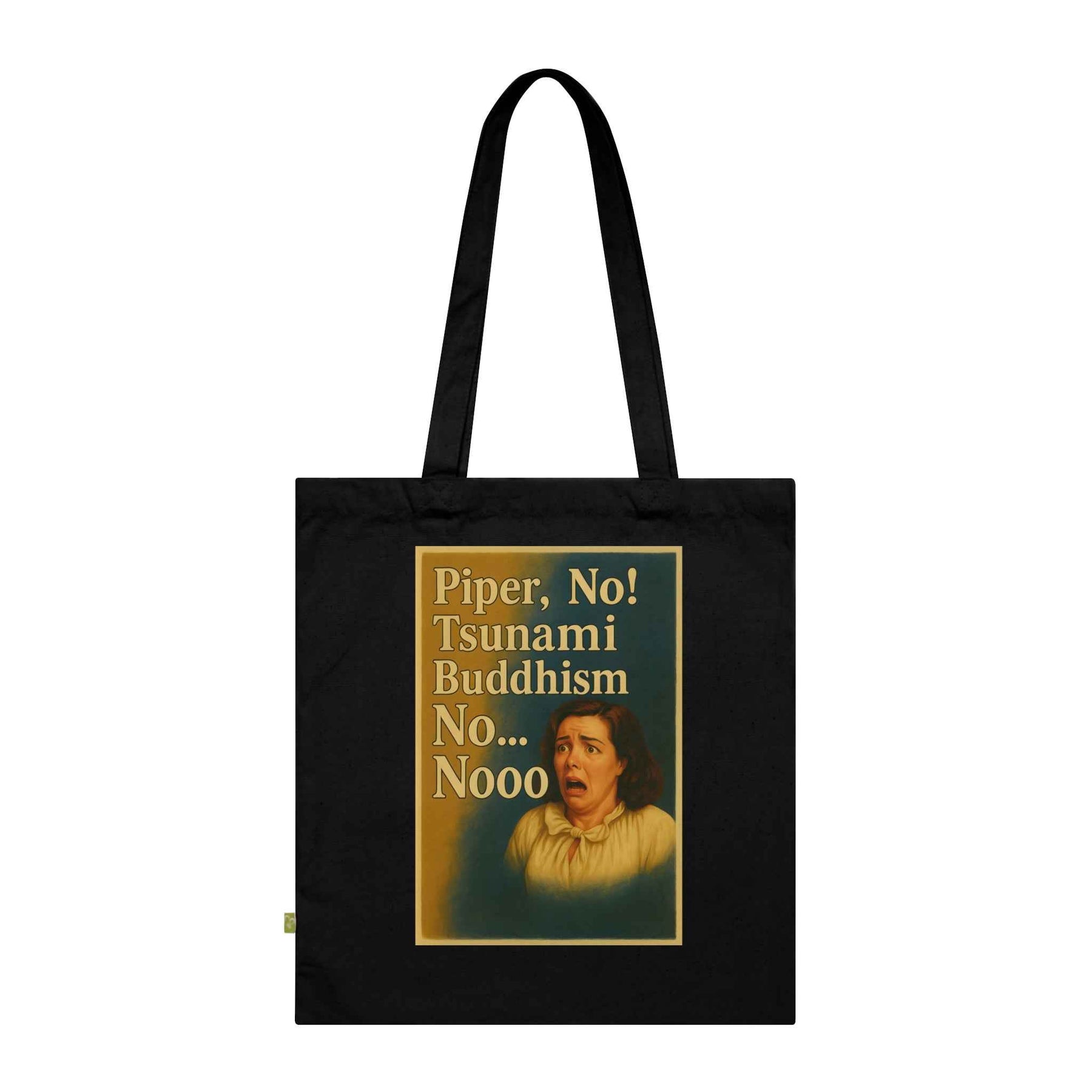 “Piper, no! Tsunami. Buddhism. No... Nooo!” - The bag for your mental state