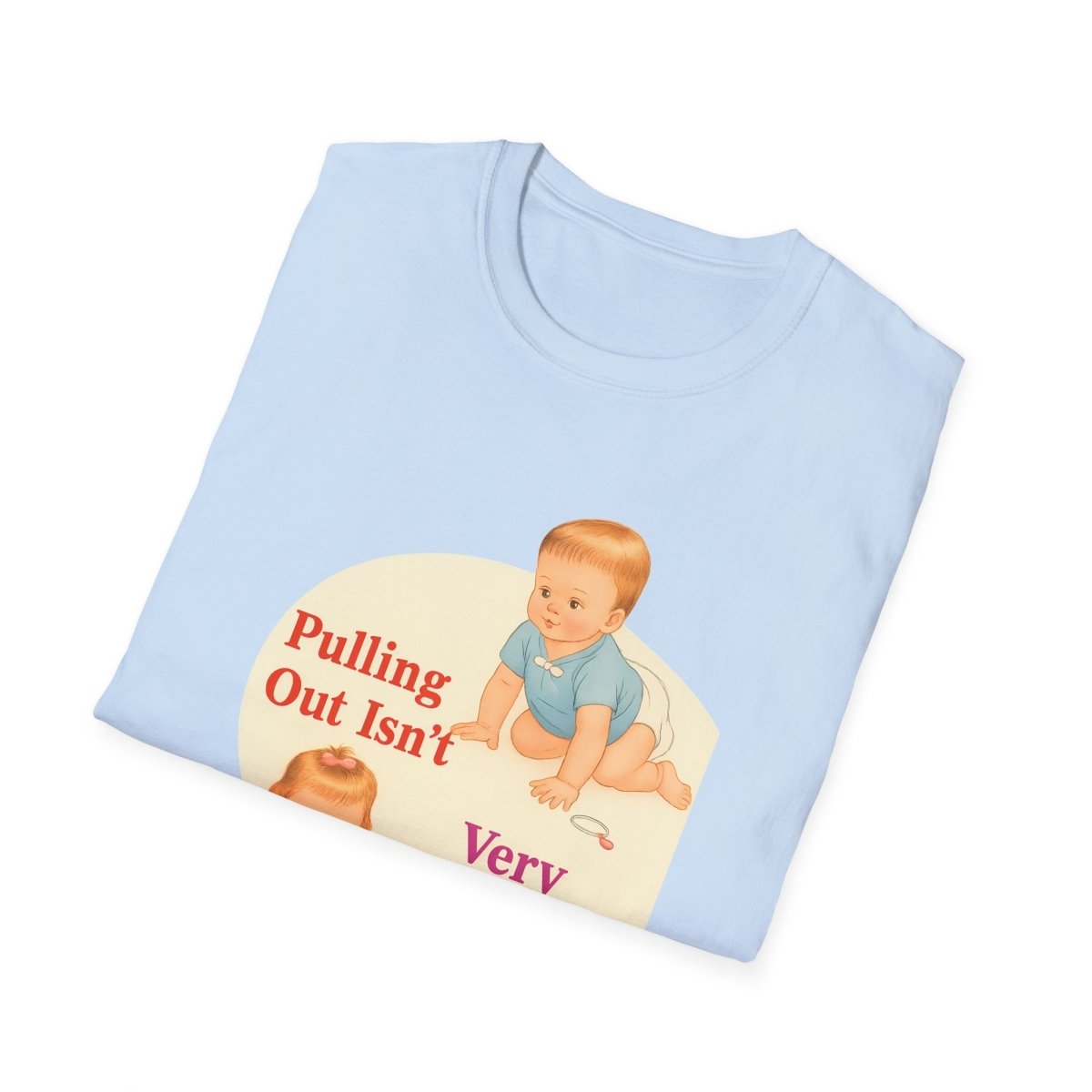 Pulling Out Isn’t Very Effective – Satirisches Motiv für Erwachsene – Freches Satire-Design für mutige Statements | True Insights