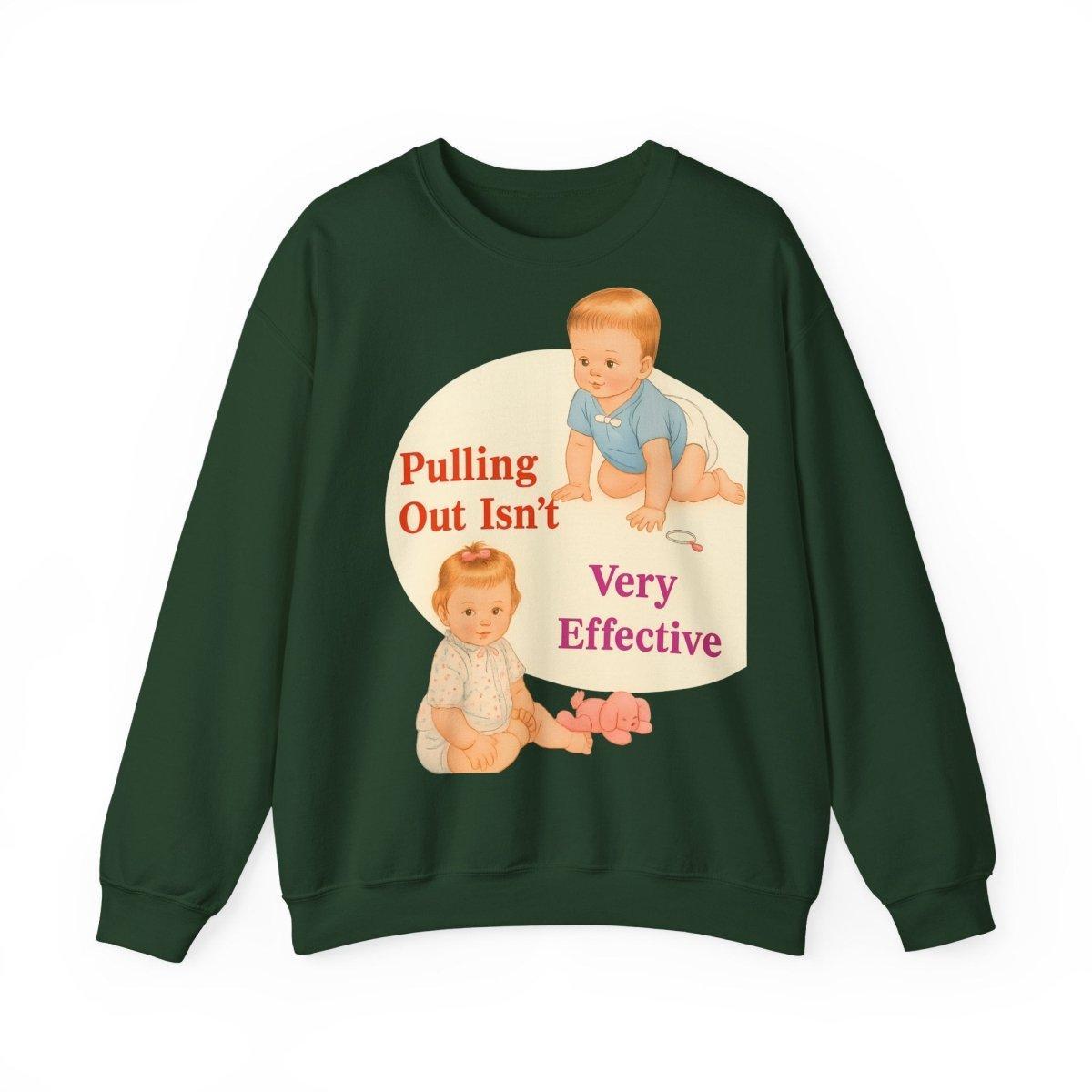 Sweatshirt – Pulling Out Isn’t Very Effective – Satirisches Statement-Sweatshirt | True Insights Design mit Humor