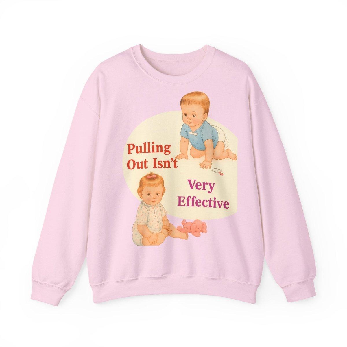 Sweatshirt – Pulling Out Isn’t Very Effective – Satirisches Statement-Sweatshirt | True Insights Design mit Humor