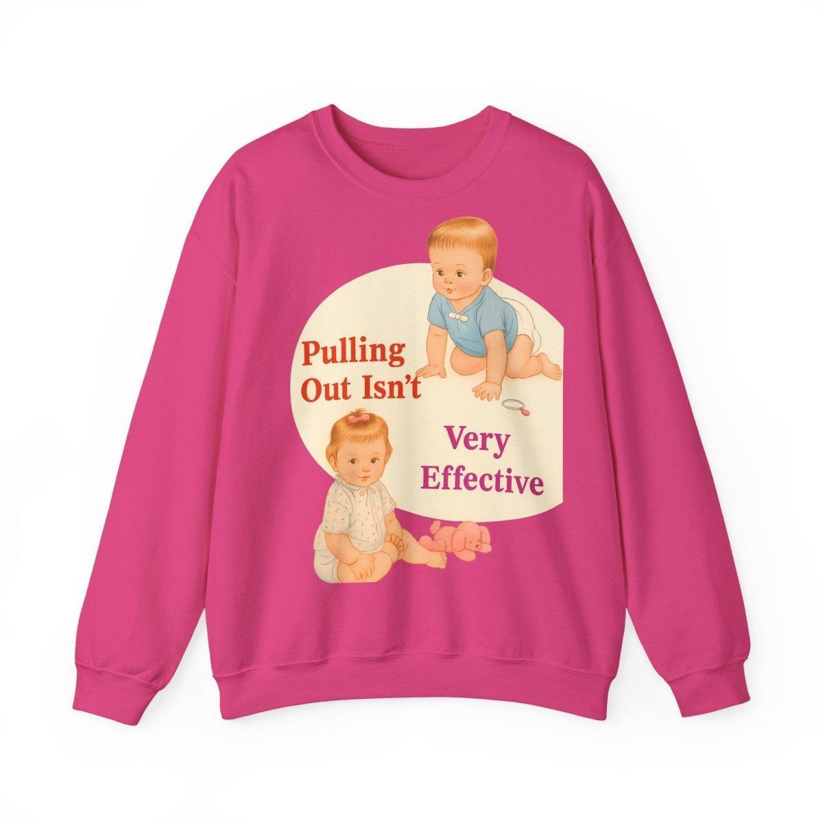 Sweatshirt – Pulling Out Isn’t Very Effective – Satirisches Statement-Sweatshirt | True Insights Design mit Humor