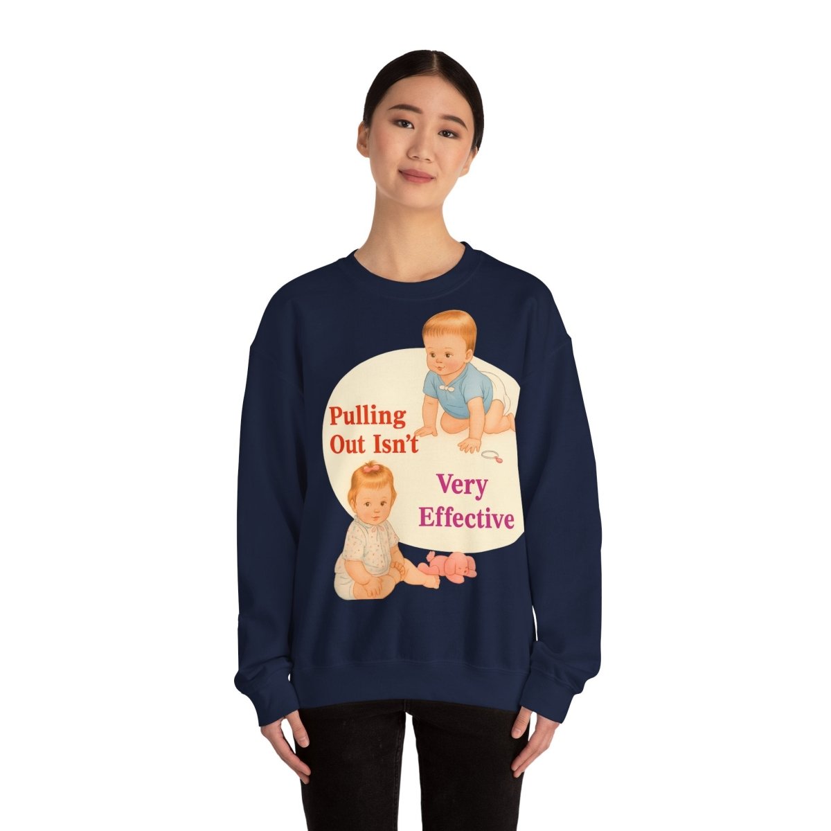 Sweatshirt – Pulling Out Isn’t Very Effective – Satirisches Statement-Sweatshirt | True Insights Design mit Humor