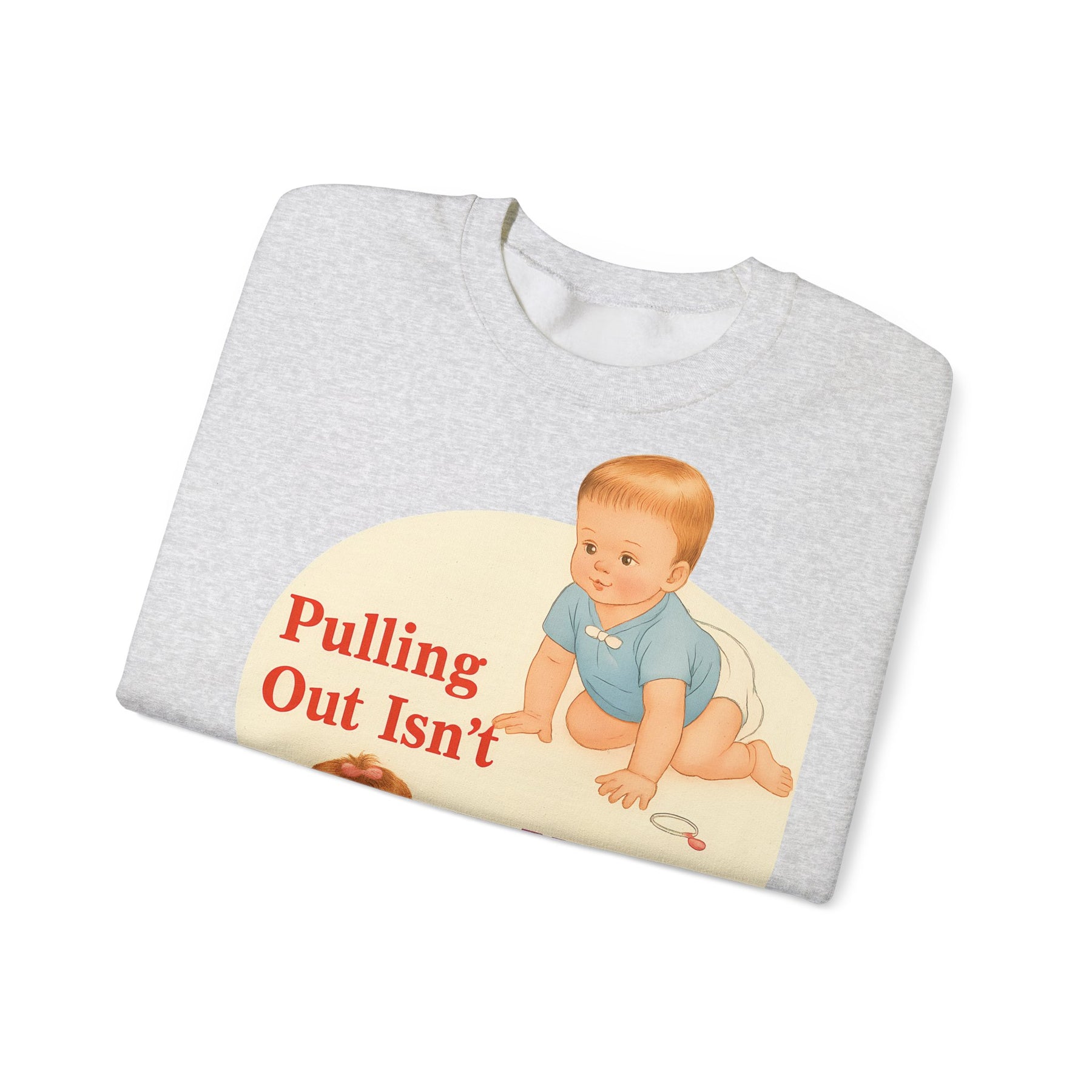 Sweatshirt – Pulling Out Isn’t Very Effective – Satirisches Statement-Sweatshirt | True Insights Design mit Humor