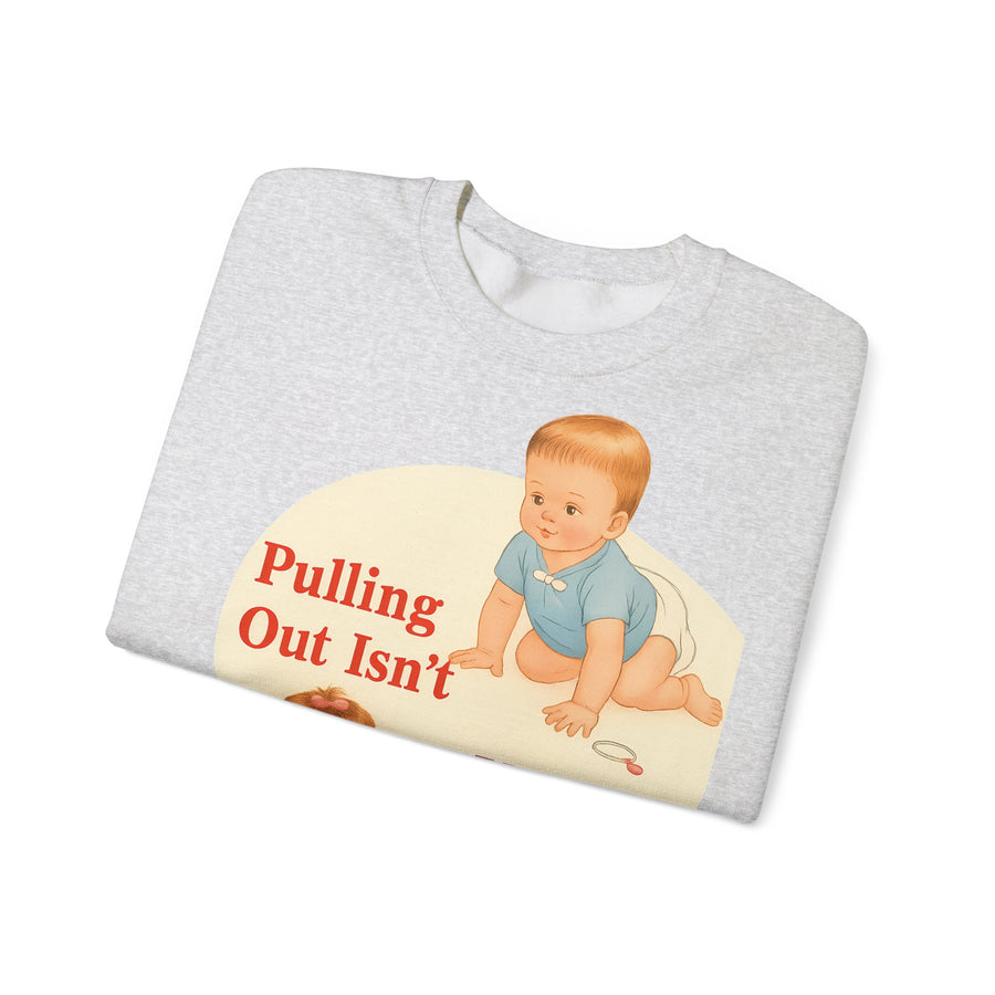 Sweatshirt – Pulling Out Isn’t Very Effective – Satirisches Statement-Sweatshirt | True Insights Design mit Humor