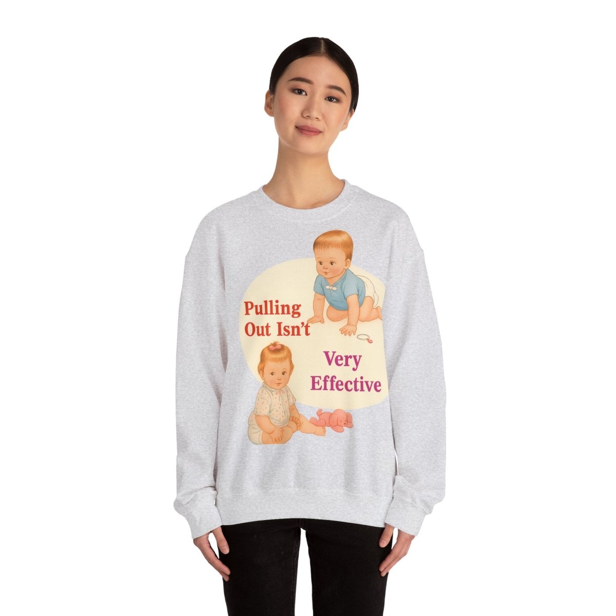 Sweatshirt – Pulling Out Isn’t Very Effective – Satirisches Statement-Sweatshirt | True Insights Design mit Humor
