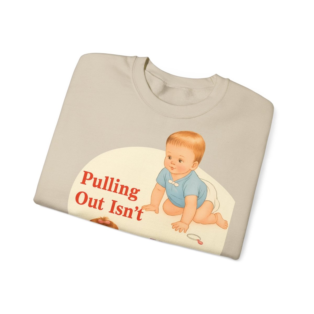 Sweatshirt – Pulling Out Isn’t Very Effective – Satirisches Statement-Sweatshirt | True Insights Design mit Humor