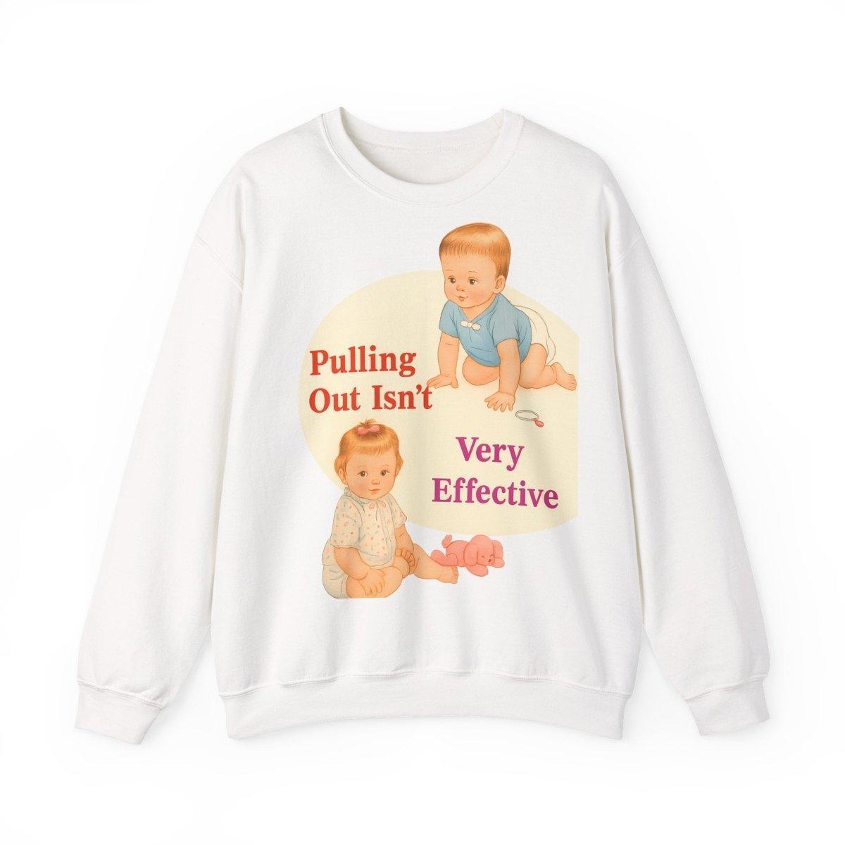 Sweatshirt – Pulling Out Isn’t Very Effective – Satirisches Statement-Sweatshirt | True Insights Design mit Humor