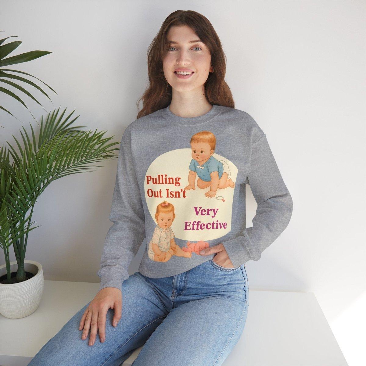 Sweatshirt – Pulling Out Isn’t Very Effective – Satirisches Statement-Sweatshirt | True Insights Design mit Humor