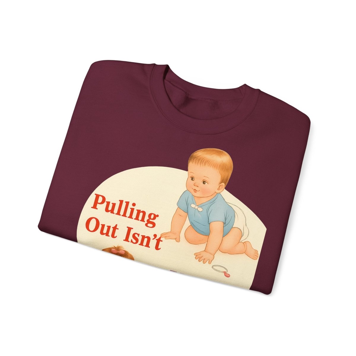 Sweatshirt – Pulling Out Isn’t Very Effective – Satirisches Statement-Sweatshirt | True Insights Design mit Humor