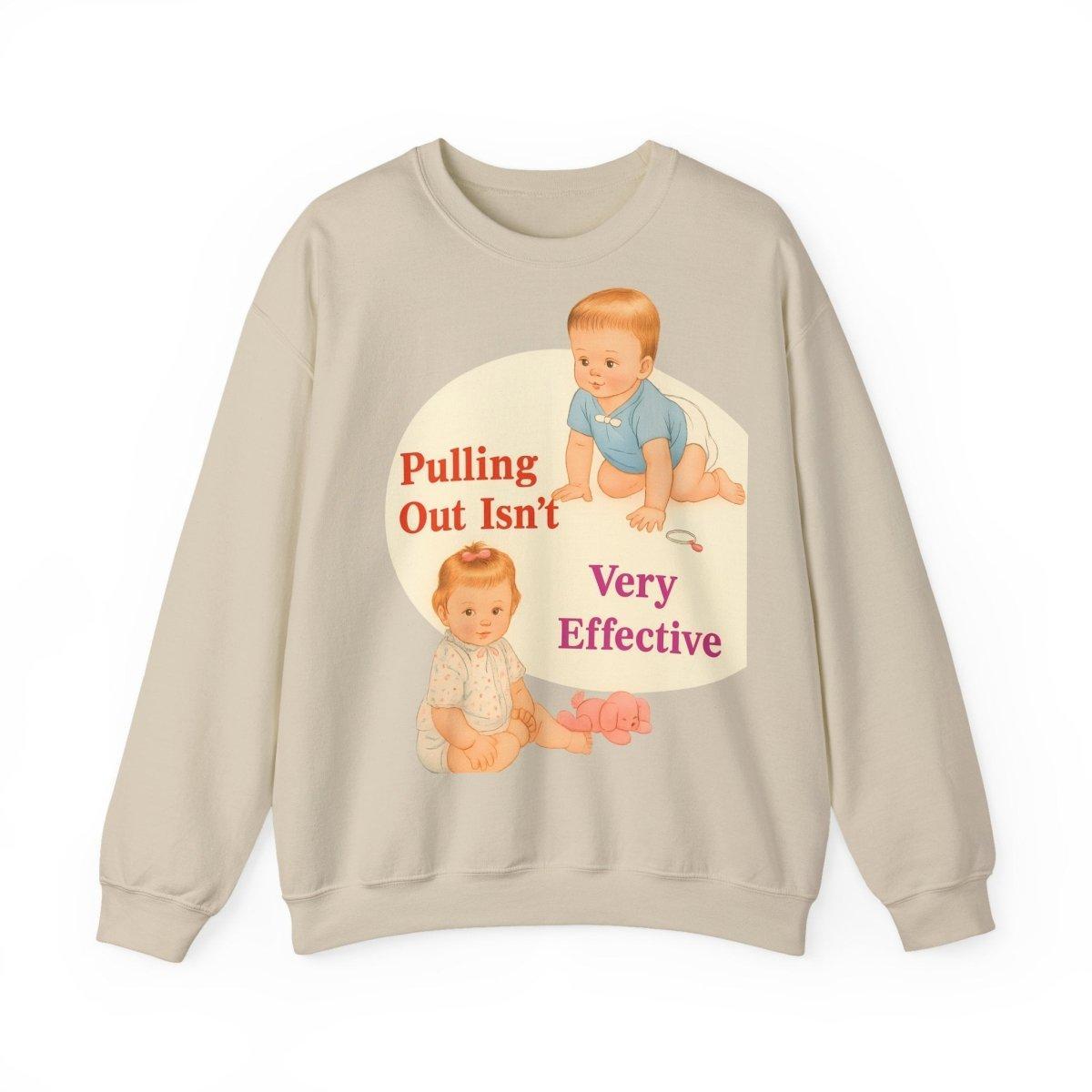 Sweatshirt – Pulling Out Isn’t Very Effective – Satirisches Statement-Sweatshirt | True Insights Design mit Humor