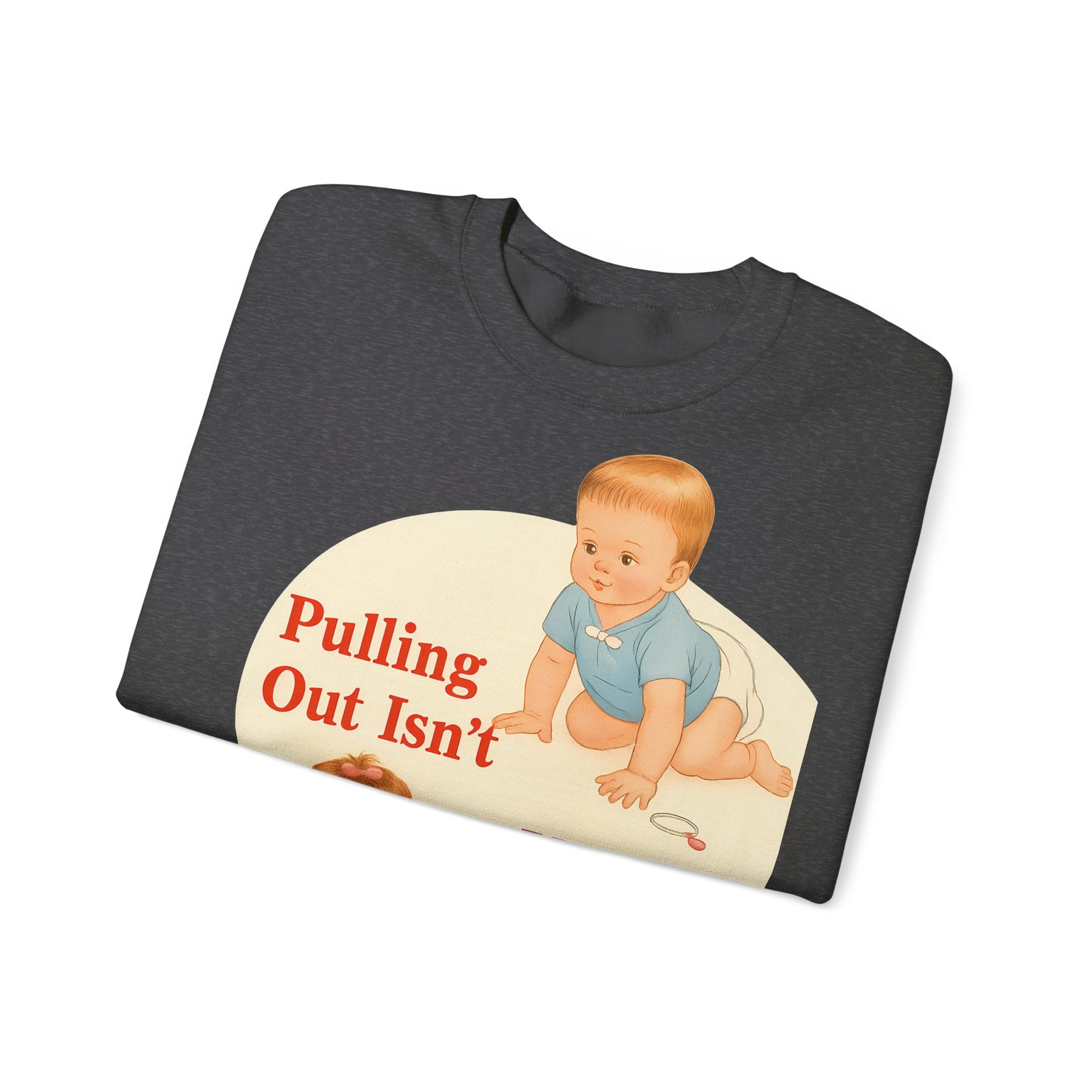 Sweatshirt – Pulling Out Isn’t Very Effective – Satirisches Statement-Sweatshirt | True Insights Design mit Humor