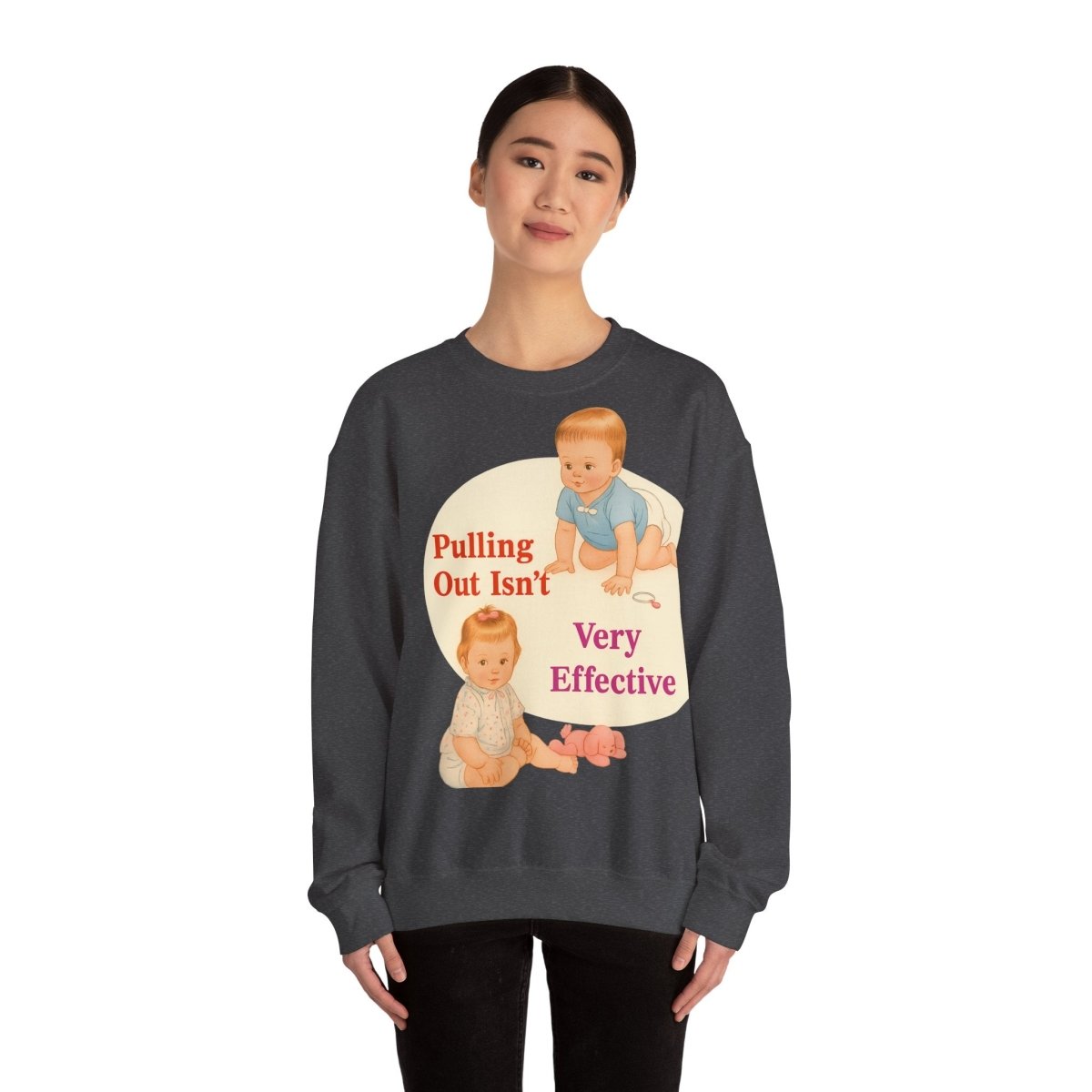 Sweatshirt – Pulling Out Isn’t Very Effective – Satirisches Statement-Sweatshirt | True Insights Design mit Humor