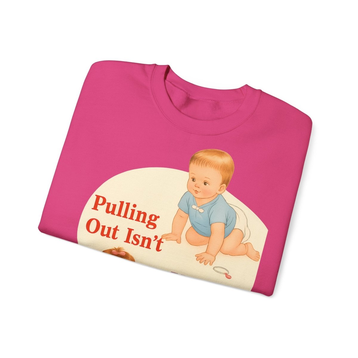 Sweatshirt – Pulling Out Isn’t Very Effective – Satirisches Statement-Sweatshirt | True Insights Design mit Humor