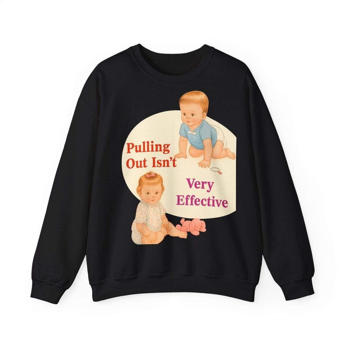 Sweatshirt – Pulling Out Isn’t Very Effective – Satirisches Statement-Sweatshirt | True Insights Design mit Humor