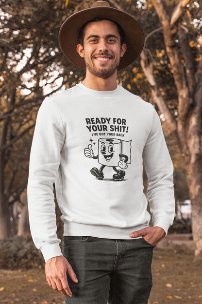 Ready for Your Shit – Satirisches Sweatshirt mit Klopapier-Illustration | Humor & Statement-Sweatshirt-True Insights