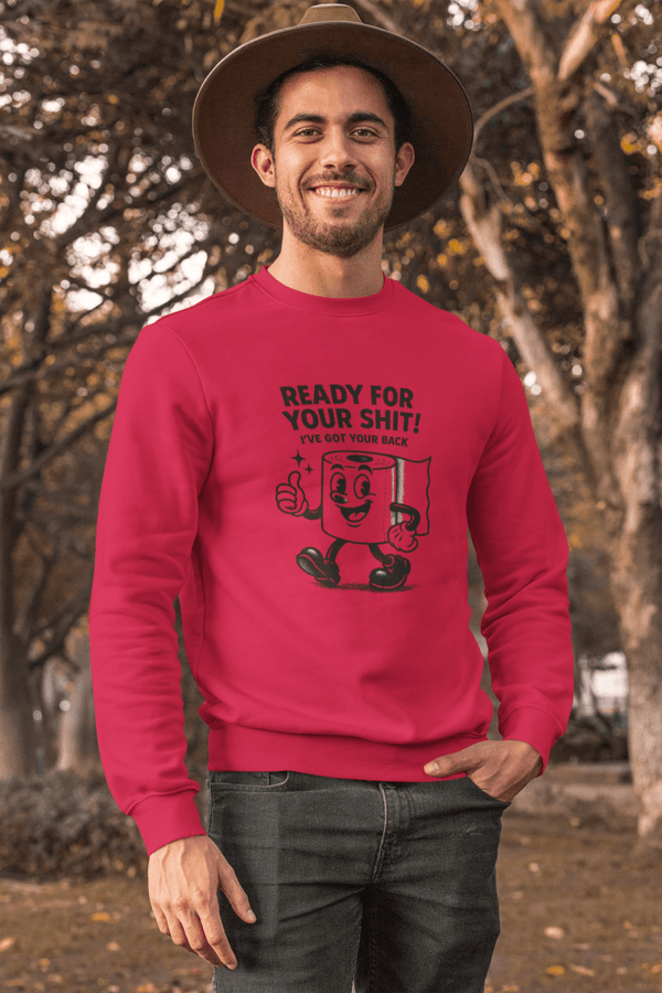 Ready for Your Shit – Satirisches Sweatshirt mit Klopapier-Illustration | Humor & Statement-Sweatshirt-True Insights