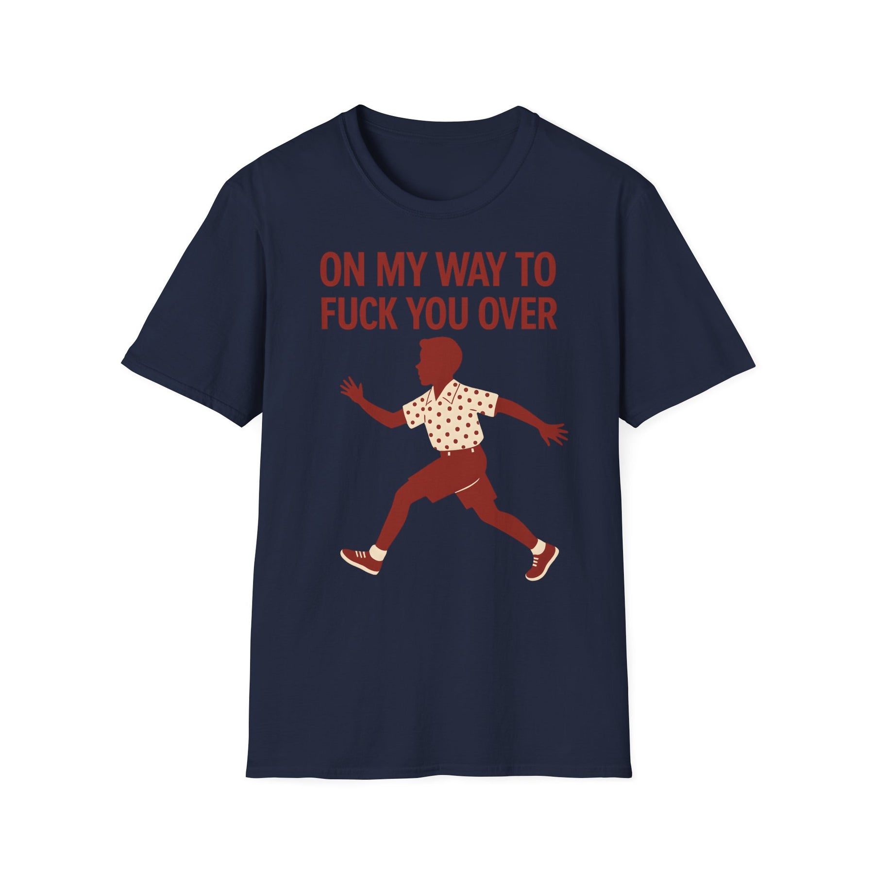Statement Shirt – „On my way to f*ck you over“ | Satirisches Retro-Motiv mit ironischem Twist – Freches Satire-Design für mutige Statements | True Insights