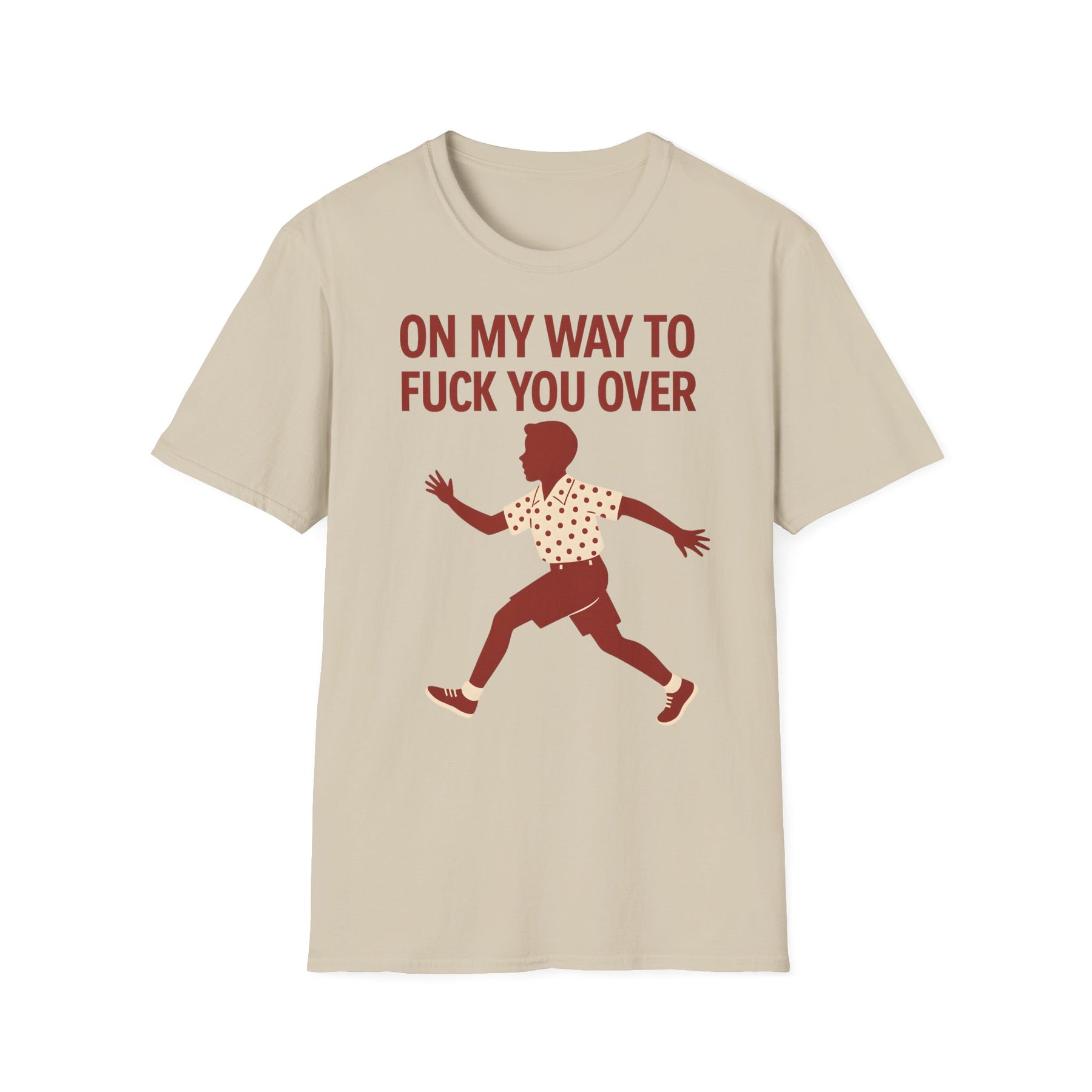 Statement Shirt – „On my way to f*ck you over“ | Satirisches Retro-Motiv mit ironischem Twist – Freches Satire-Design für mutige Statements | True Insights