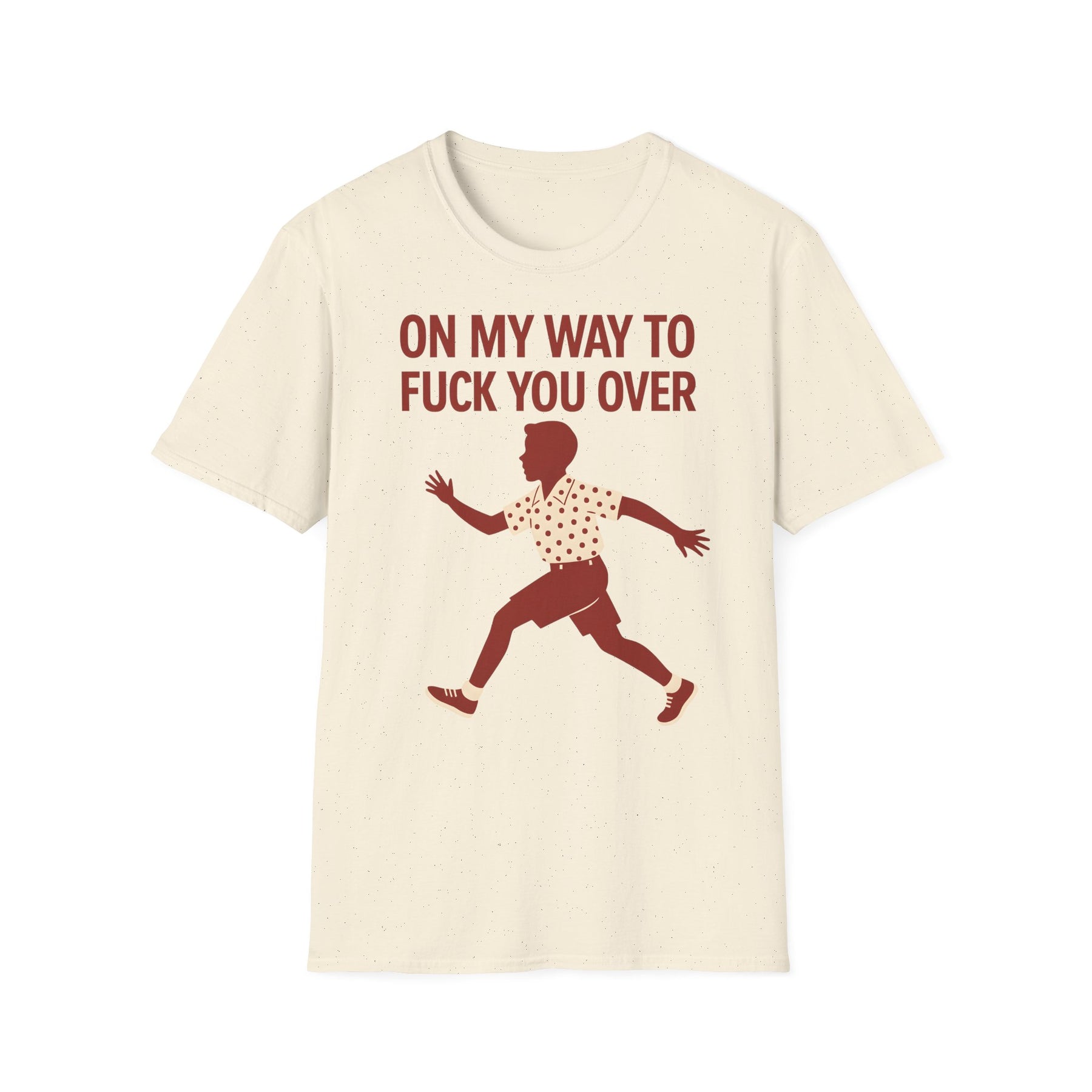 Statement Shirt – „On my way to f*ck you over“ | Satirisches Retro-Motiv mit ironischem Twist – Freches Satire-Design für mutige Statements | True Insights