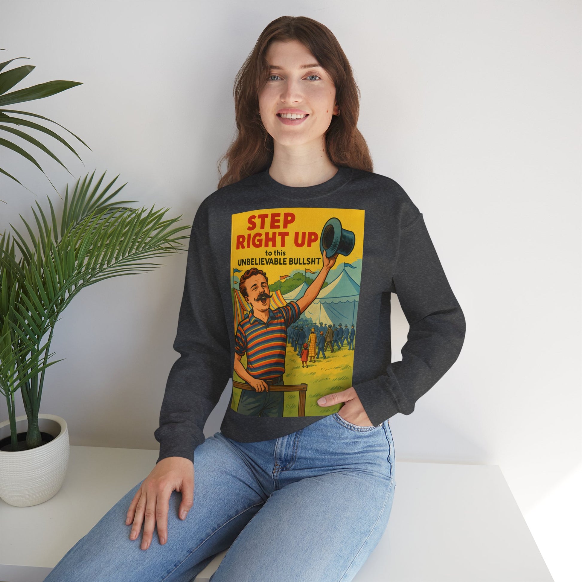 Sweatshirt – Step Right Up Sweatshirt – Vintage Zirkus-Motiv mit Satire | Unisex Retro Pullover | True Insights Design mit Humor