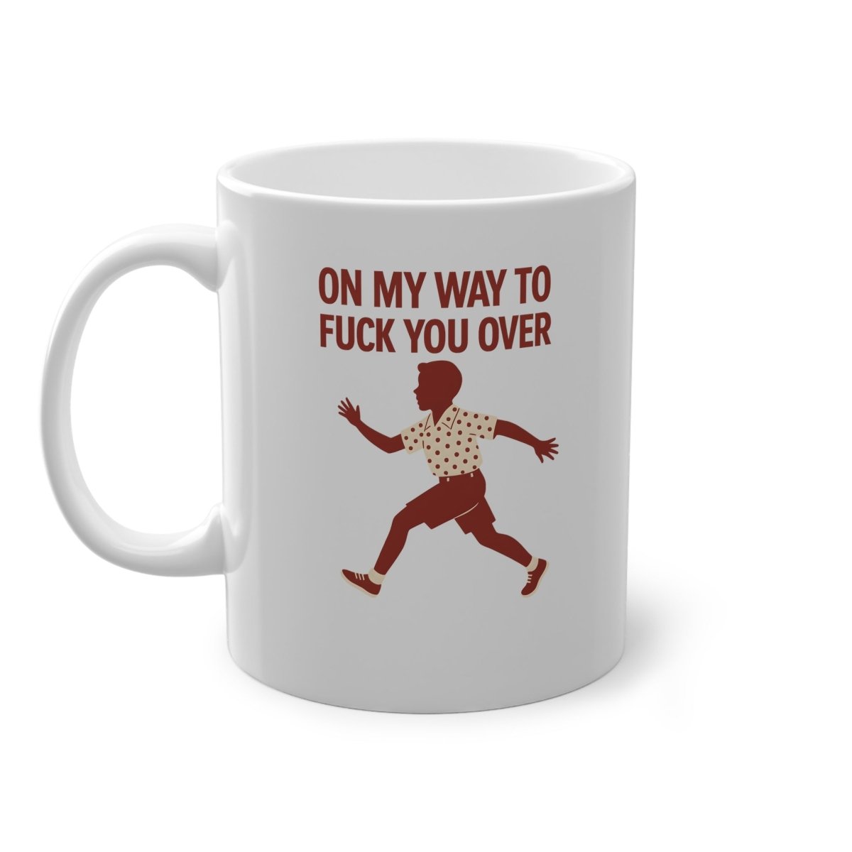 Tasse – „On my way to f*ck you over“ | Lustiger Kaffeebecher mit Retro-Motiv & sarkastischem Spruch-Mug-True Insights