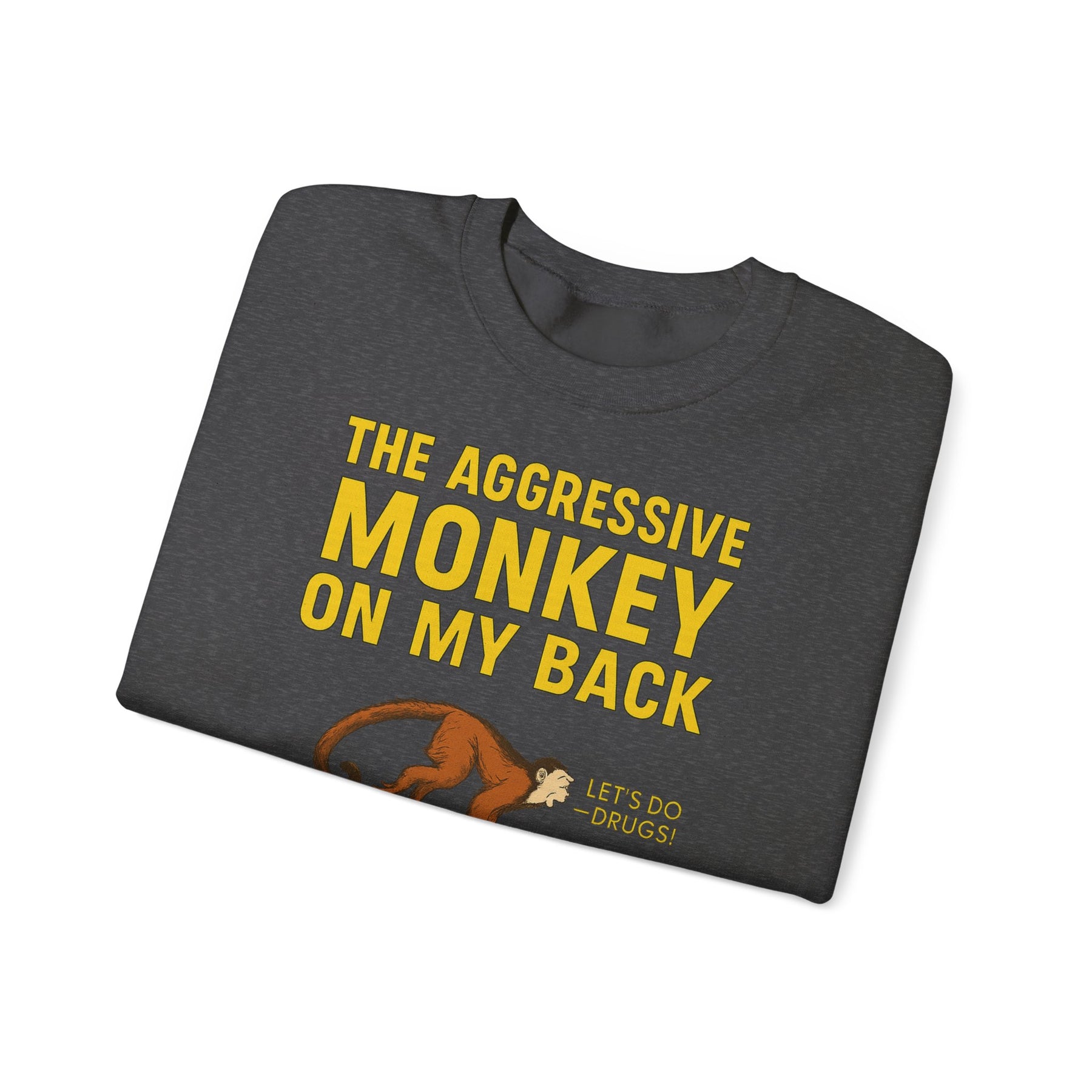 🐒 The Aggressive Monkey on My Back –atire Sweatshirt im Retro-Stil – Freches Satire-Design für mutige Statements | True Insights