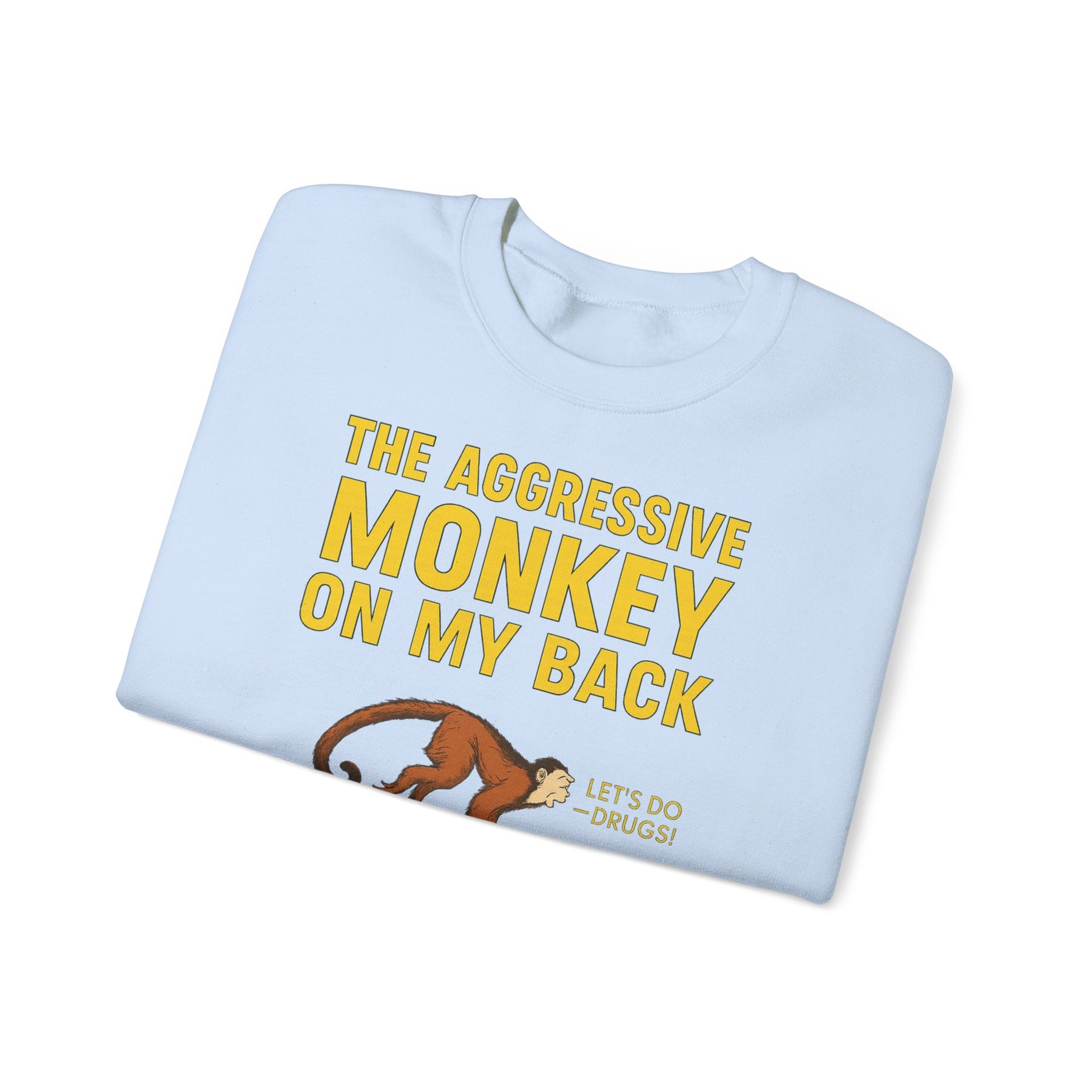 🐒 The Aggressive Monkey on My Back –atire Sweatshirt im Retro-Stil – Freches Satire-Design für mutige Statements | True Insights