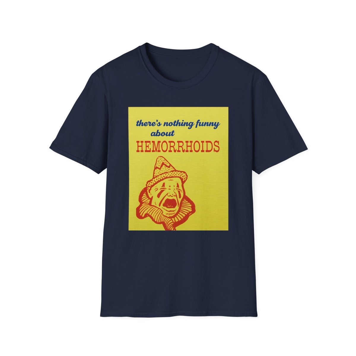There's Nothing Funny About Hemorrhoids – Satirisches Clown-Motiv Shirt – Freches Satire-Design für mutige Statements | True Insights