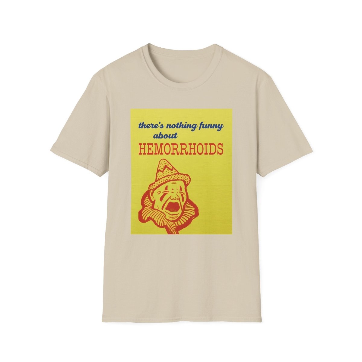 There's Nothing Funny About Hemorrhoids – Satirisches Clown-Motiv Shirt – Freches Satire-Design für mutige Statements | True Insights