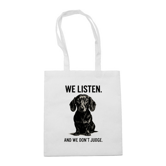 Totebag „We Listen. And We Don’t Judge.“ – Dackel-Statement für Alltag & Humor-True Insights