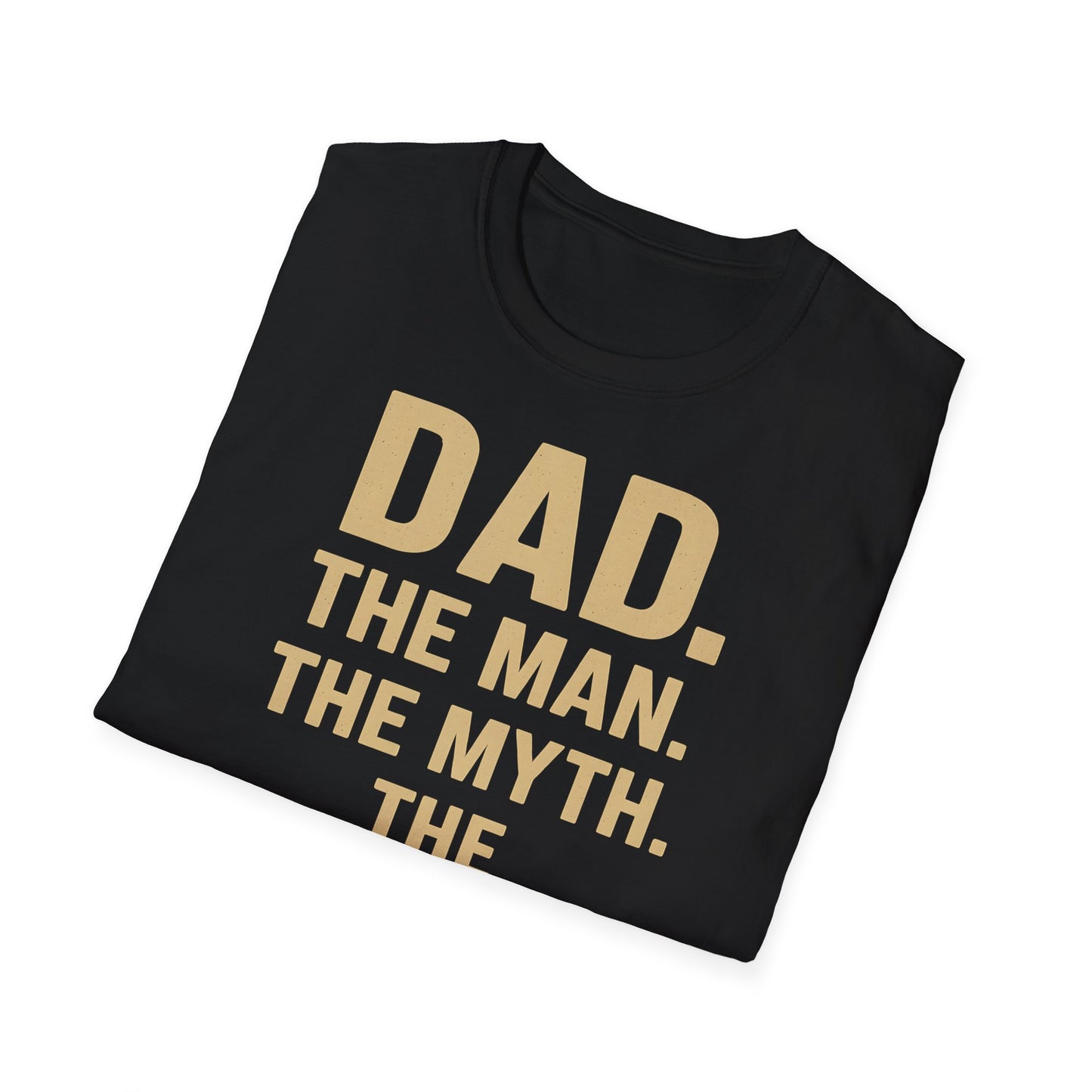 Father's Day T-Shirt - "Dad. The man. The myth. The legend." – Freches Satire-Design für mutige Statements | True Insights