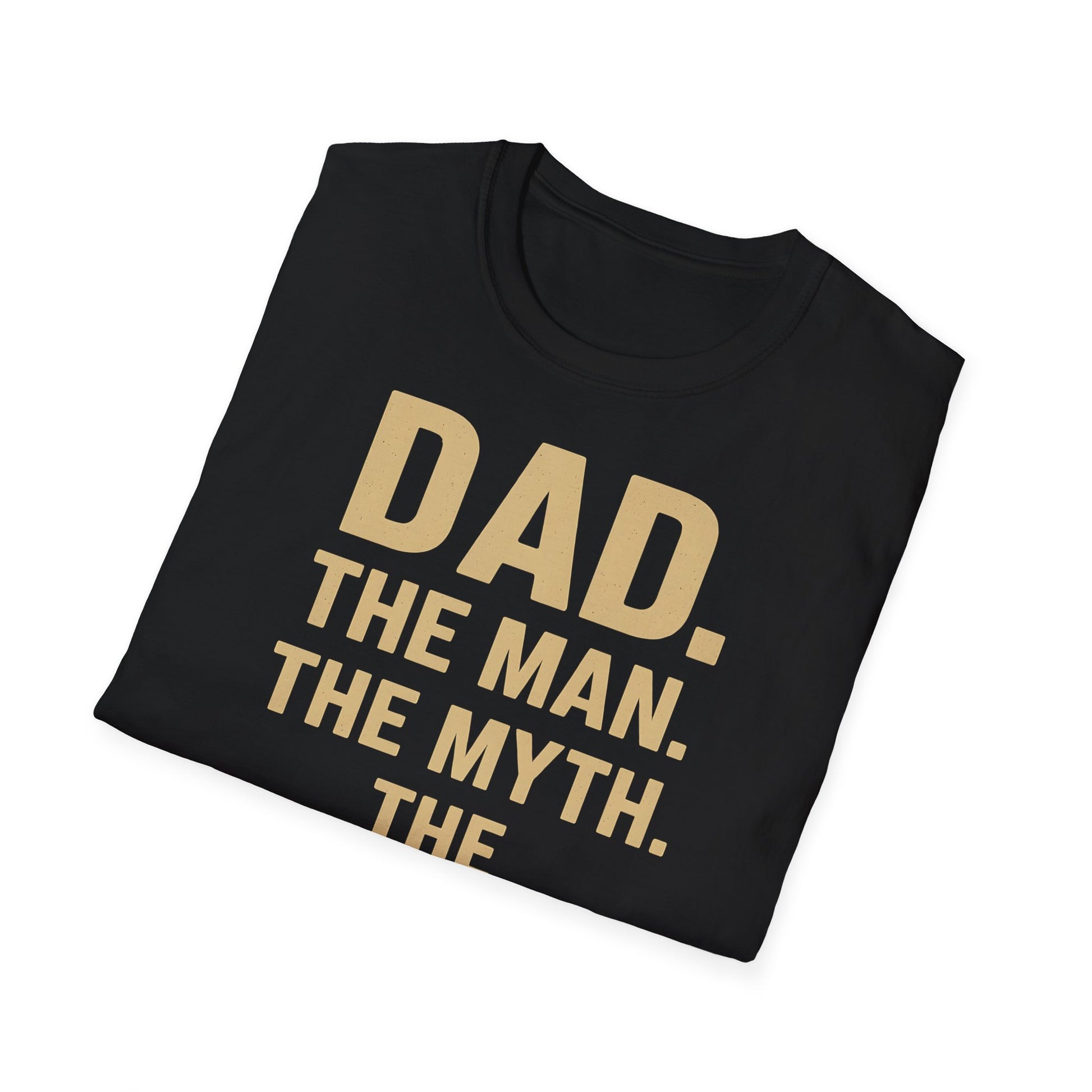Father's Day T-Shirt - "Dad. The man. The myth. The legend." – Freches Satire-Design für mutige Statements | True Insights