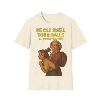 We Can Smell Your Balls– T-Shirt – Freches Satire-Design für mutige Statements | True Insights