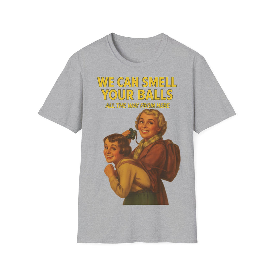 We Can Smell Your Balls T-Shirt für Männer und Frauen
