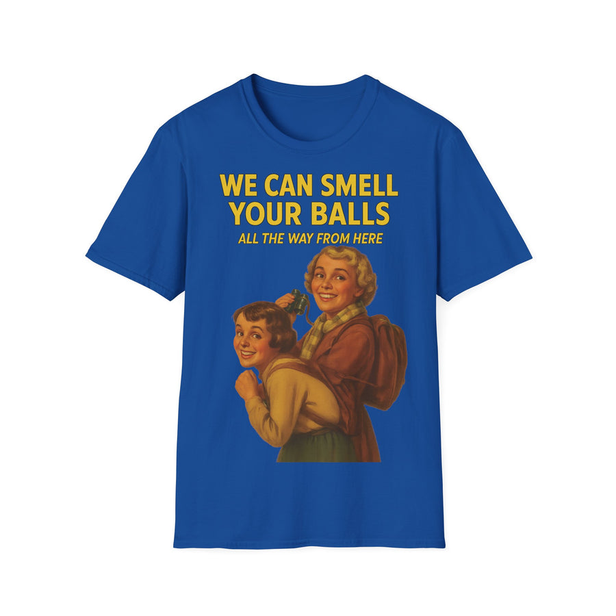 We Can Smell Your Balls T-Shirt für Männer und Frauen