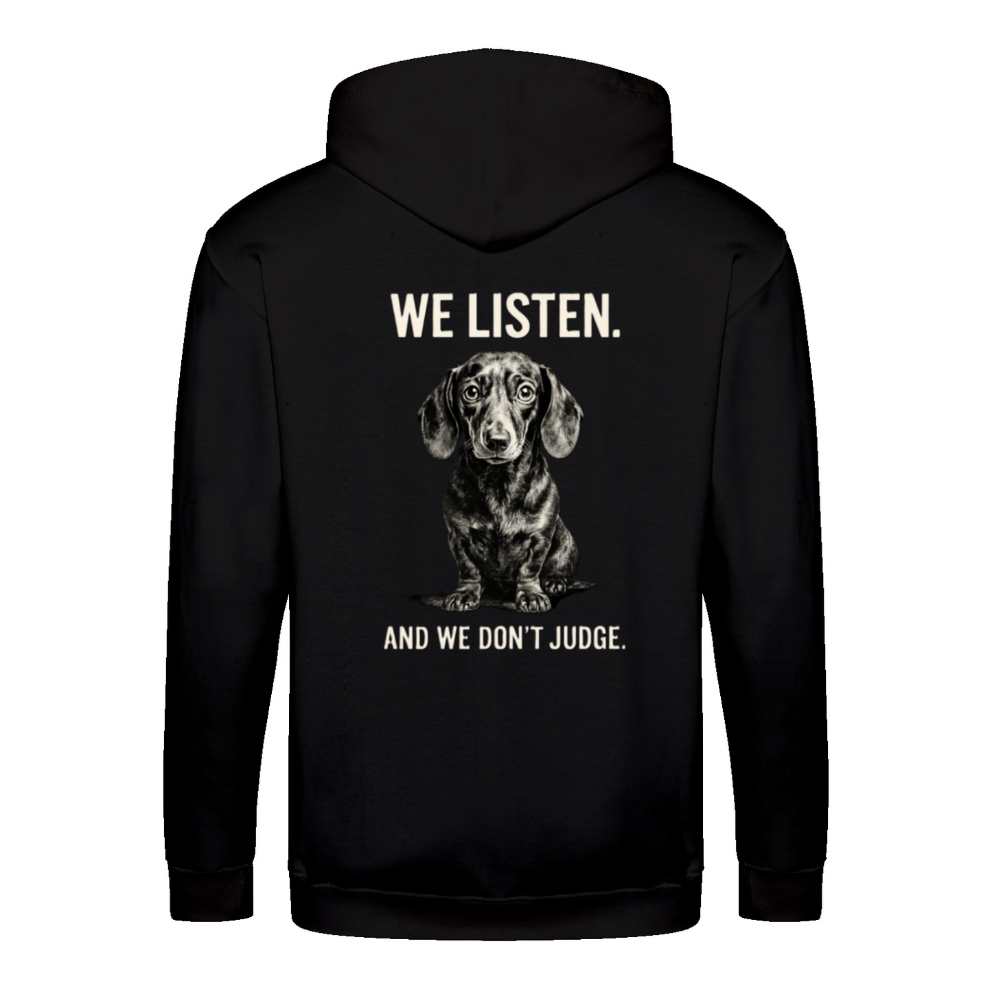 We Listen Hoodie – Dackel Design | Humorvolles Statement Sweatshirt-Zip Hoodie-True Insights