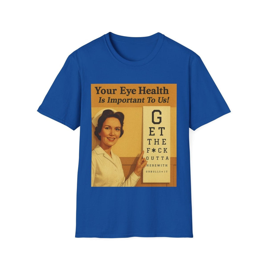 Blaues T-Shirt mit Schriftzug Your-Eye-Health-Is-Important-To-Us im Vintage-Poster-Stil der 1950er Jahre mit Sehtest-Motiv und Protestkunst für Satiriker.