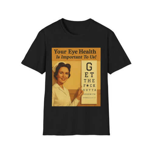 Schwarzes T-Shirt mit Schriftzug Your-Eye-Health-Is-Important-To-Us im Vintage-Poster-Stil der 1950er Jahre für Skeptiker und Ironiker.