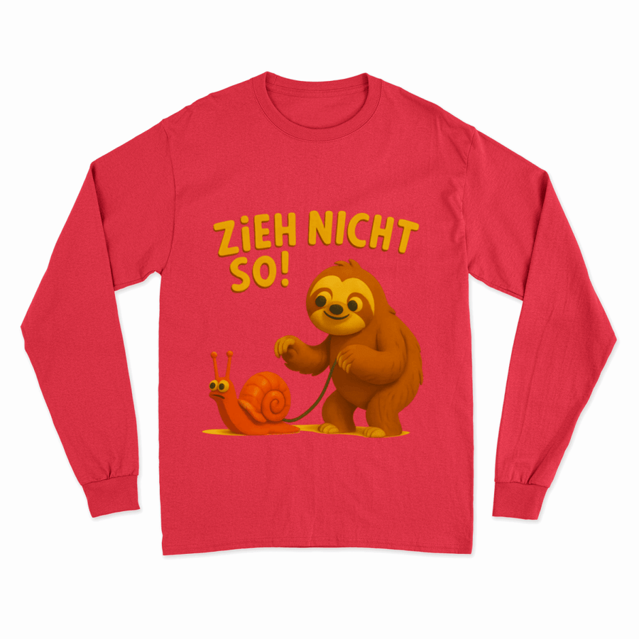 Zieh nicht so! – Lustiges Faultier Sweatshirt