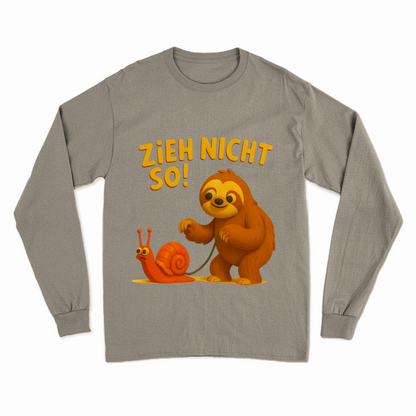 Zieh nicht so! – Lustiges Faultier Sweatshirt