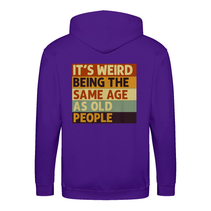 Zip Hoodie mit Spruch „It’s Weird Being the Same Age as Old People“ – Lustiger Kapuzenpullover mit Reißverschluss für Männer & Frauen-Zip Hoodie-True Insights